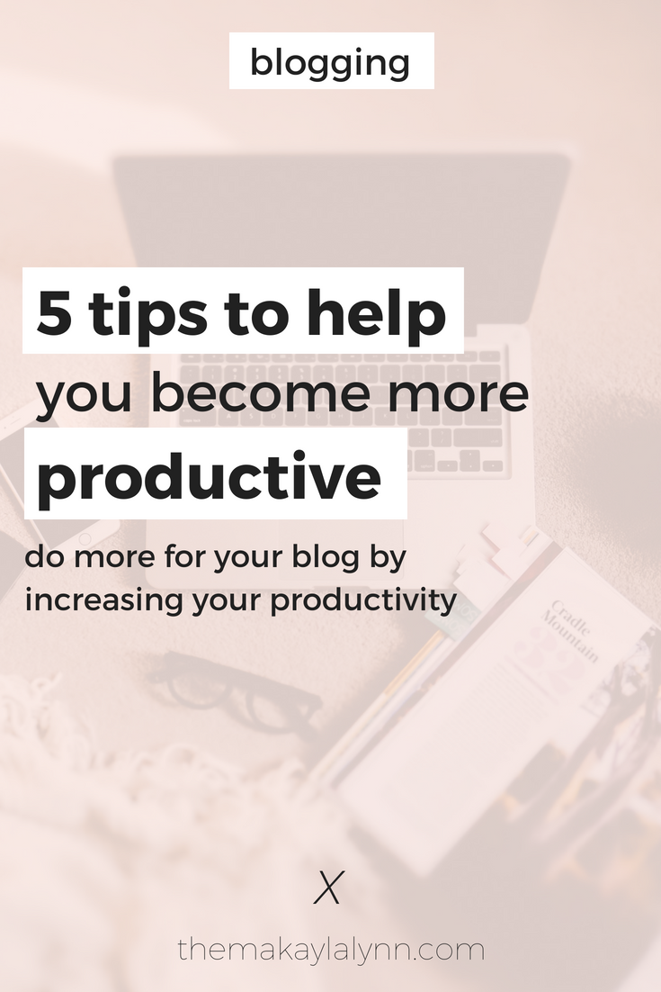 Become A More Productive Blogger: 5 Tips, Tricks & Tools