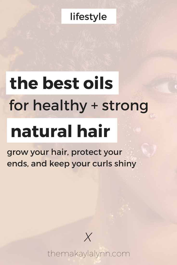 The Best Oils for Strong and Healthy Natural Hair