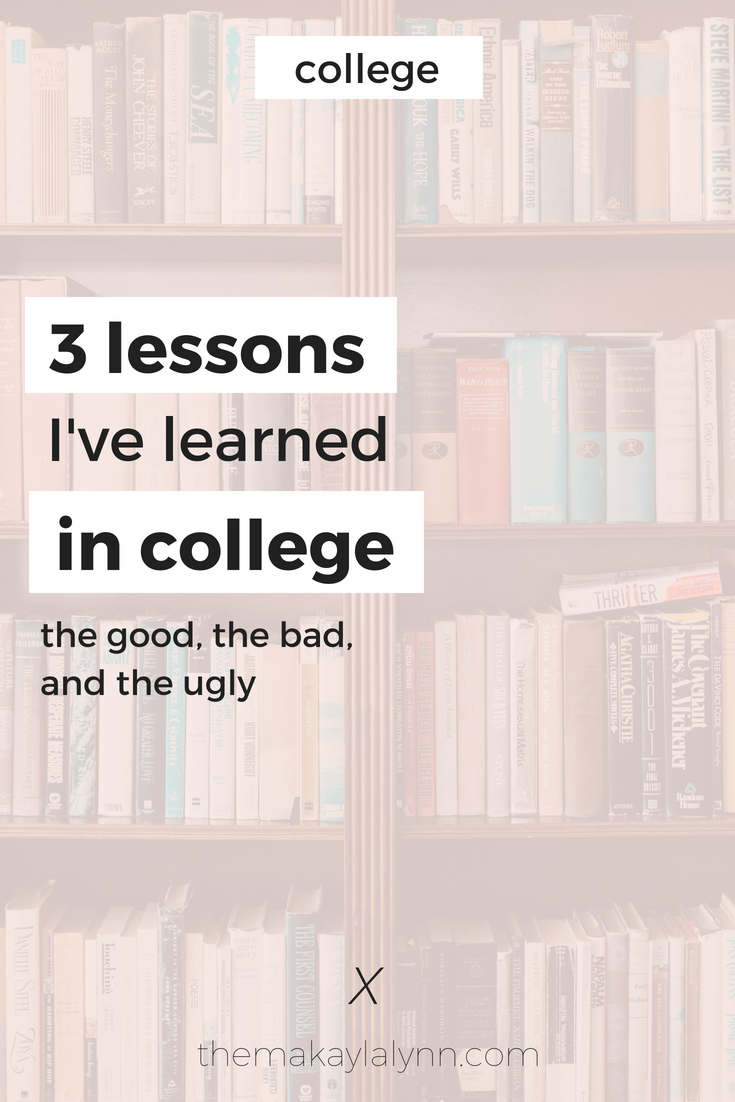 3 Lessons I've Learned in College: The Good, Bad, and Ugly