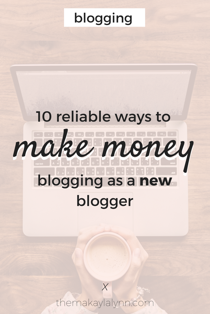 10 Reliable Ways to Make Money Blogging as a New Blogger