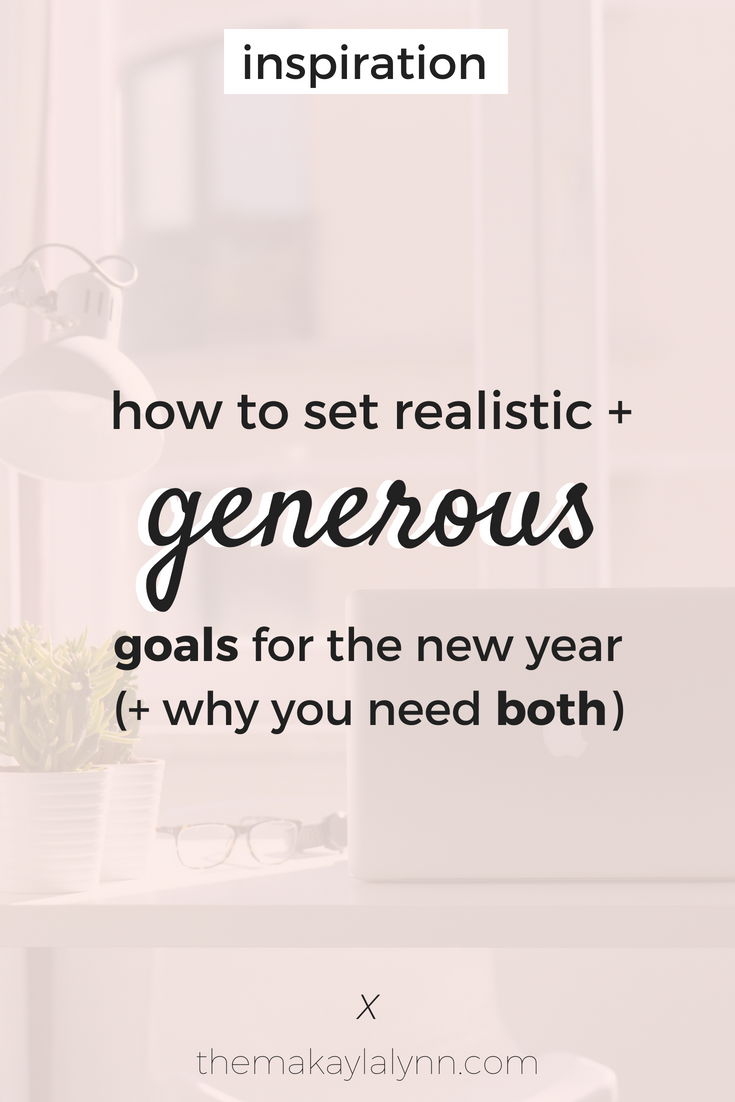 Why You Need Both Realistic and Generous Goals Each Year