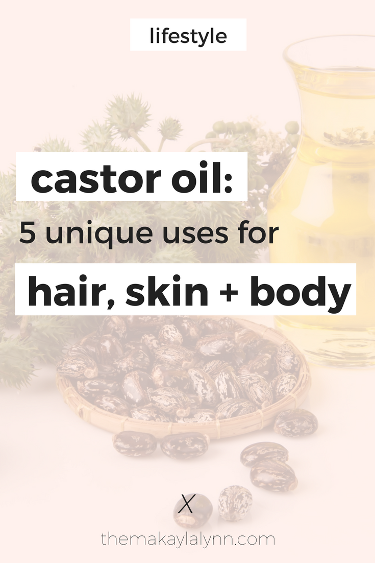 Castor Oil: 5 Unique Uses for Hair, Skin, and Body