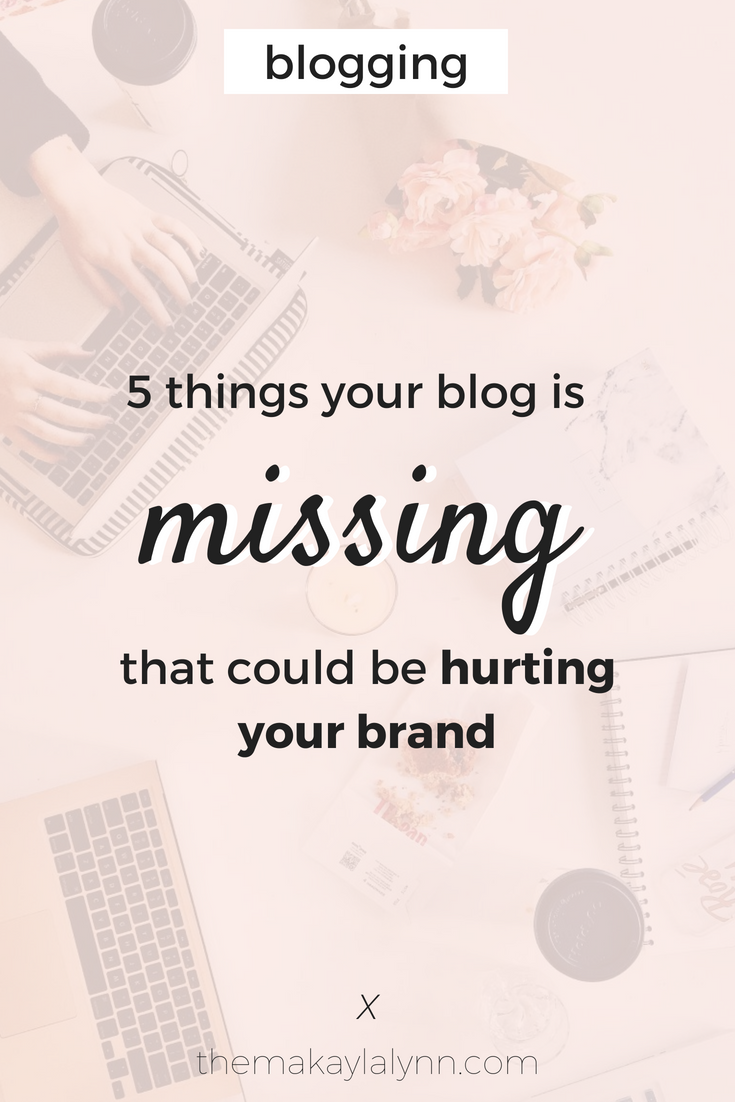 5 Things Your Blog is Missing That Could be Hurting Your Brand