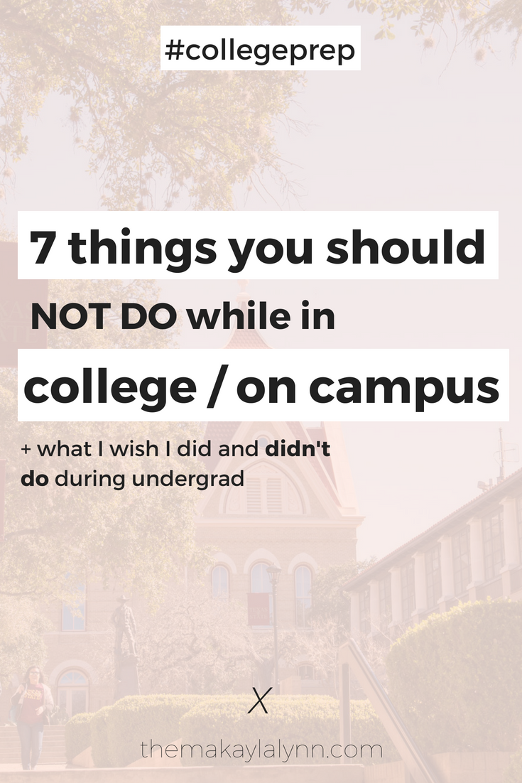 7 Things You Should NOT Do While In College | #CollegePrep