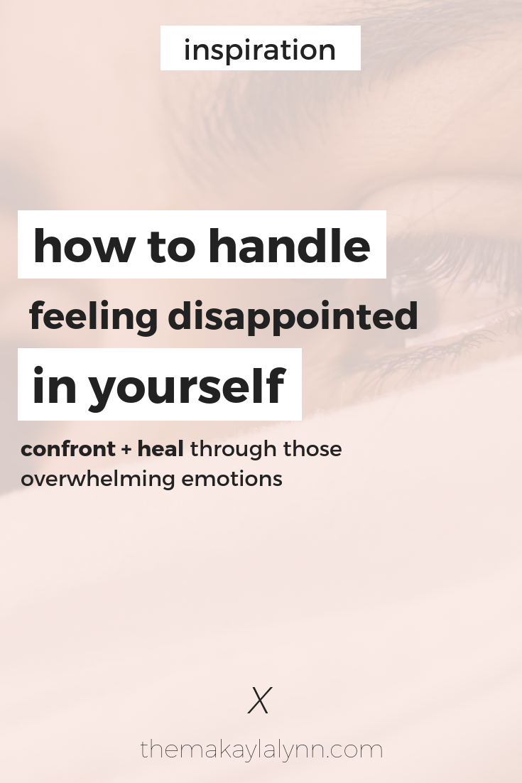 How to Handle Feeling Disappointed in Yourself | Makayla Lynn