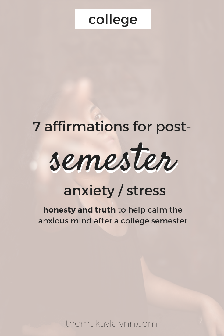 7 Affirmations for "End of Semester" Anxiety